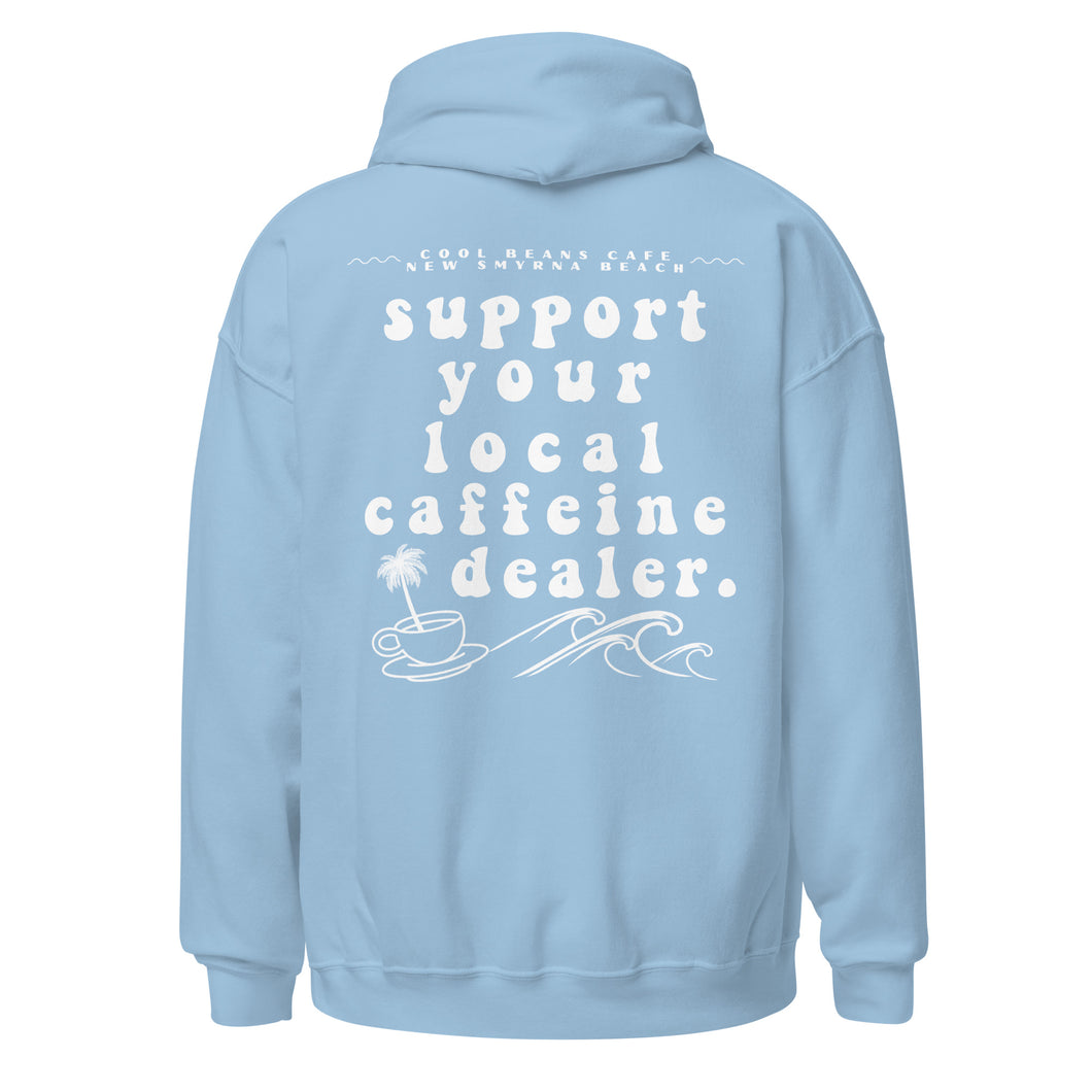 Support Your Local Caffeine Dealer Hoodie